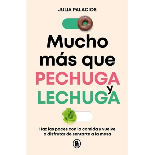 Mucho Más Que Pechuga Y Lechuga / Much More Than Chicken and Lettuce