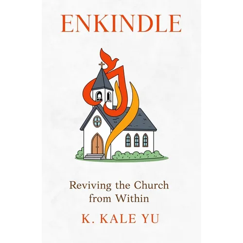 Enkindle: Reviving the Church from Within