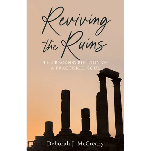 Reviving the Ruins: The Reconstruction of a Fractured Soul