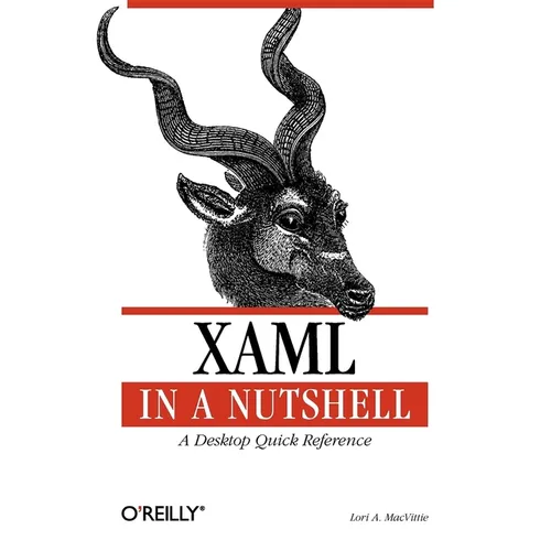 XAML in a Nutshell: A Desktop Quick Reference