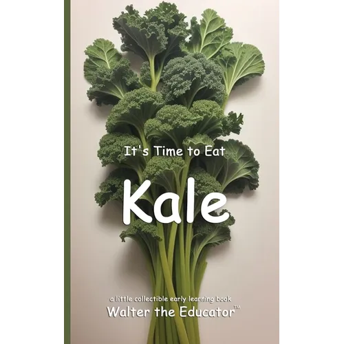 It's Time to Eat Kale