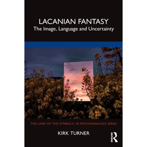 Lacanian Fantasy: The Image, Language and Uncertainty