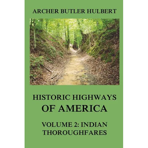Historic Highways of America: Volume 2: Indian Thoroughfares