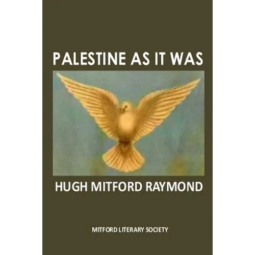 Palestine As It Was: The Middle East As It Was