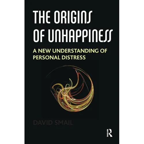 The Origins of Unhappiness: A New Understanding of Personal Distress