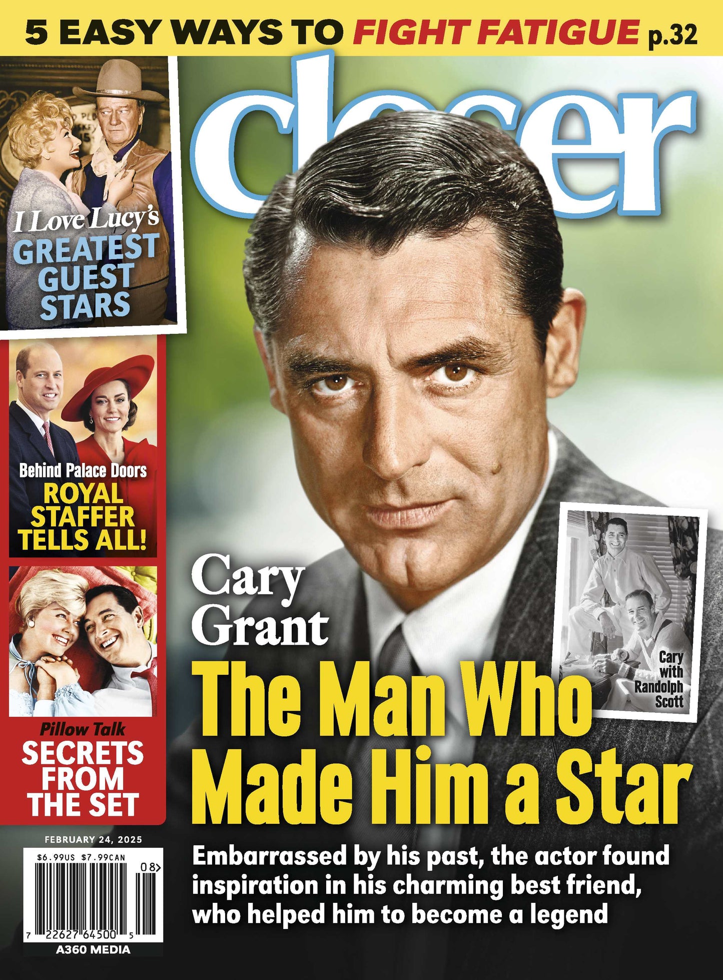 Closer - 02.24.25: Cary Grant The Man Who Made Him A Star, 5 Easy Ways To Fight Fatigue, I Love Lucy's Greatest Guest Stars, Royal Staffer Tells All, Pillow Talk Secrets From The Set & More!