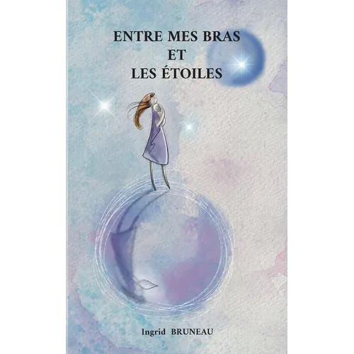 Entre mes bras et les étoiles