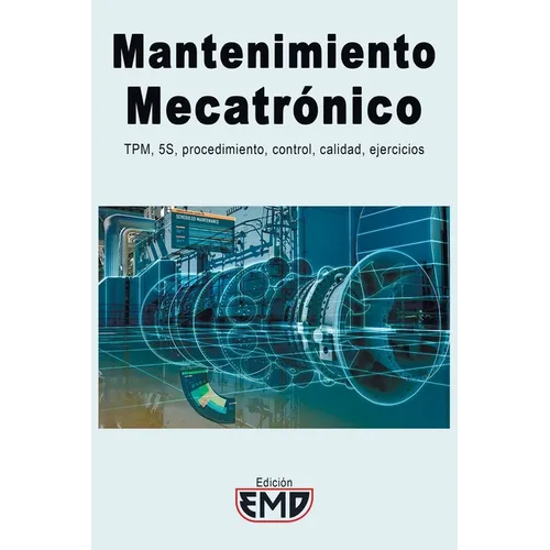 Mantenimiento Mecatrónico: TPM, 5S, procedimiento, control, calidad, ejercicios