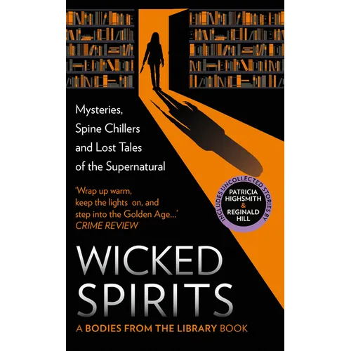 Wicked Spirits: Mysteries, Spine Chillers and Lost Tales of the Supernatural