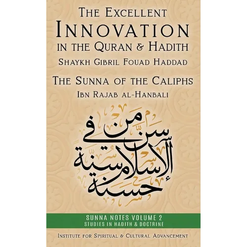 The Excellent Innovation in the Quran and Hadith: The Sunna of the Caliphs
