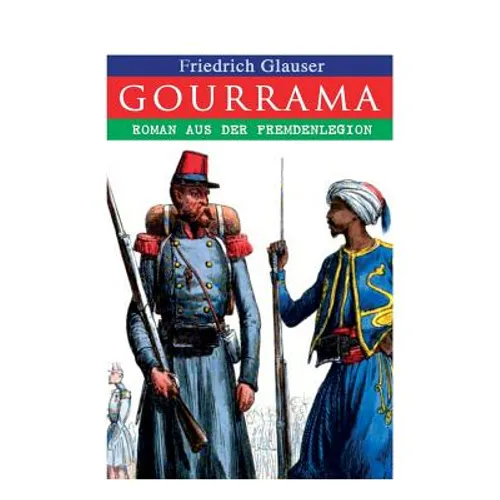 Gourrama: Roman aus der Fremdenlegion