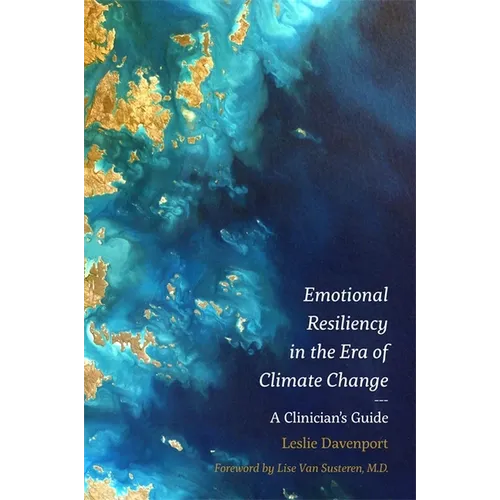 Emotional Resiliency in the Era of Climate Change: A Clinician's Guide