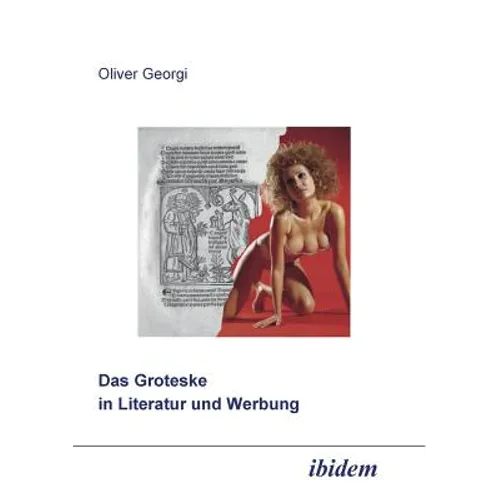 Das Groteske in Literatur und Werbung.