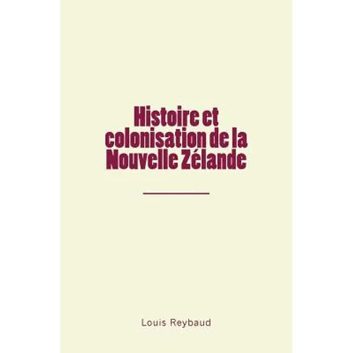 Histoire et colonisation de la Nouvelle Zélande