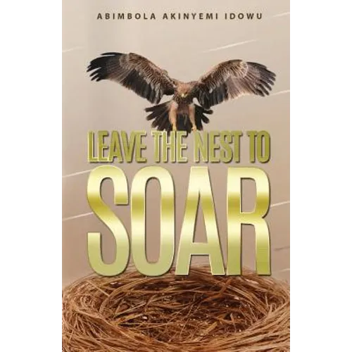 Leave the Nest to Soar