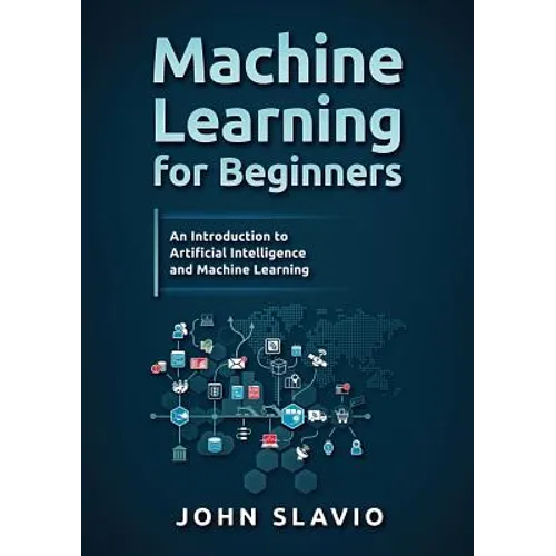 Machine Learning for Beginners: An Introduction to Artificial Intelligence and Machine Learning