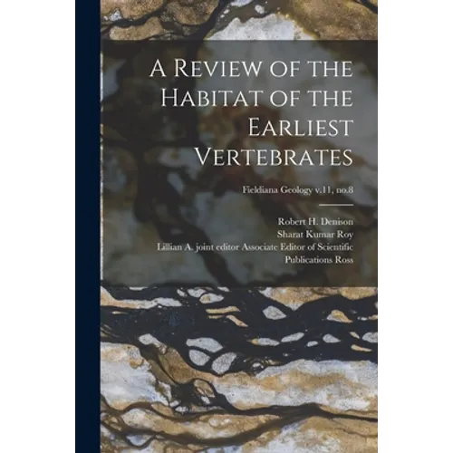 A Review of the Habitat of the Earliest Vertebrates; Fieldiana Geology v.11, no.8