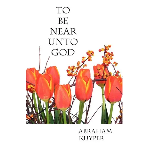 To Be Near Unto God