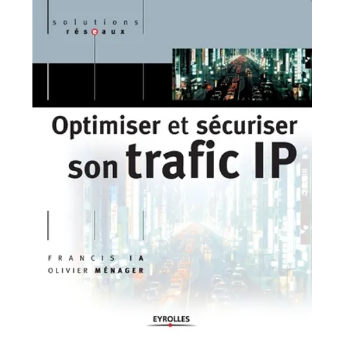 Optimiser et sécuriser son traffic IP