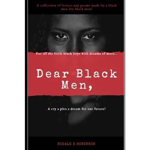 Dear Black Men,: For all the little black boys with dream of more...