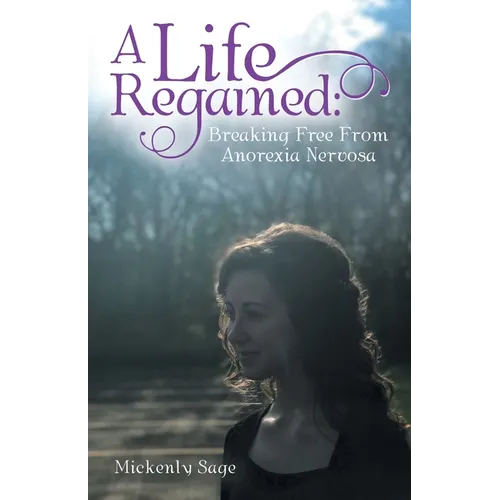A Life Regained: Breaking Free From Anorexia Nervosa