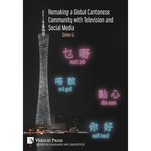 Remaking a Global Cantonese Community with Television and Social Media