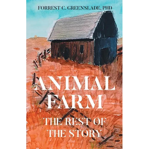 Animal Farm: The Rest of the Story
