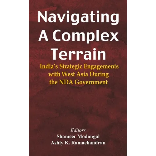 Navigating A Complex Terrain: India's Strategic Engagements with West Asia During the NDA Government