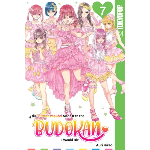 If My Favorite Pop Idol Made It to the Budokan, I Would Die, Volume 7