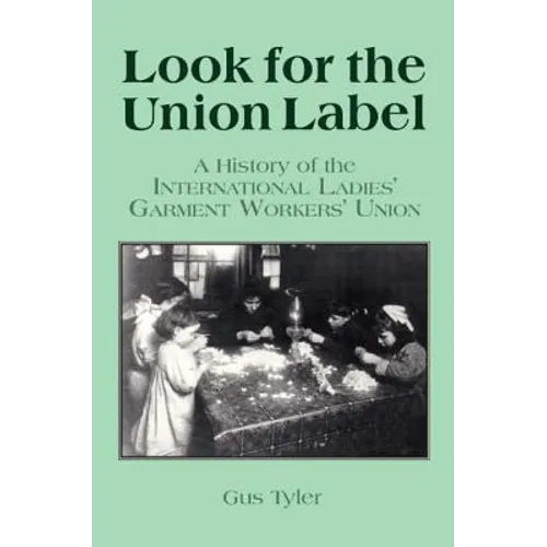 Look for the Union Label: History of the International Ladies' Garment Workers' Union