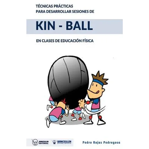 Técnicas prácticas para desarrollar sesiones de Kin-Ball: En clases de Educación Física