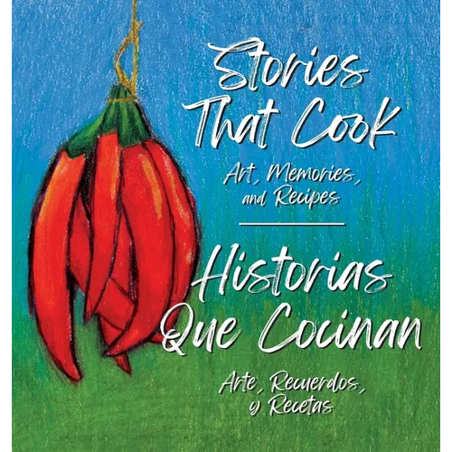 Stories that Cook: Art, Memories, and Recipies