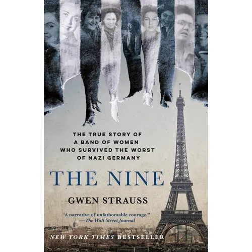 The Nine: The True Story of a Band of Women Who Survived the Worst of Nazi Germany - Paperback
