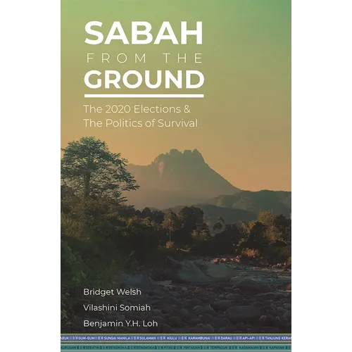 Sabah from the Ground: The 2020 Elections and the Politics of Survival