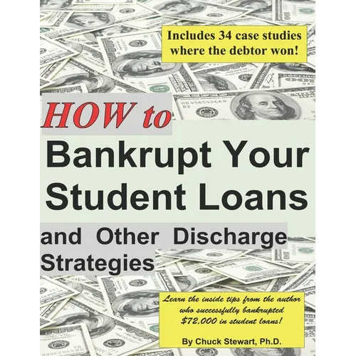 How to Bankrupt Your Student Loans and Other Discharge Strategies