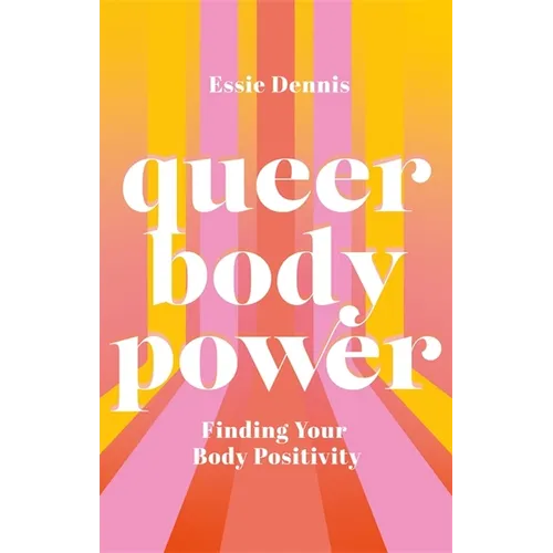 Queer Body Power: Finding Your Body Positivity