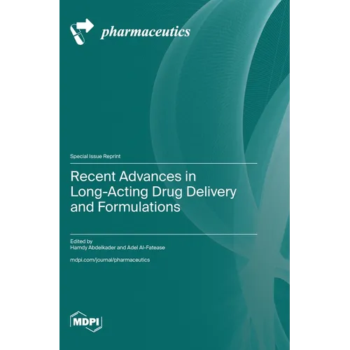 Recent Advances in Long-Acting Drug Delivery and Formulations