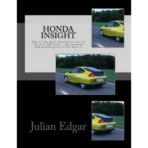 Honda Insight: One of the most innovative cars of the last 100 years - the anatomy and modification of the Gen 1.