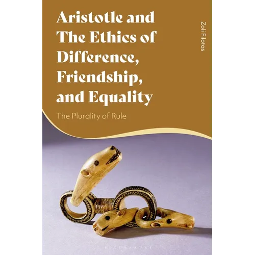 Aristotle and the Ethics of Difference, Friendship, and Equality: The Plurality of Rule