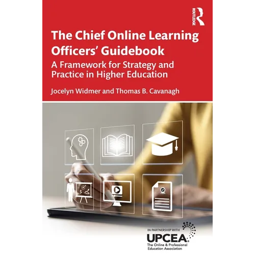 The Chief Online Learning Officers' Guidebook: A Framework for Strategy and Practice in Higher Education