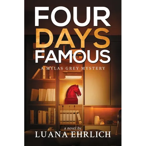 Four Days Famous: A Mylas Grey Mystery