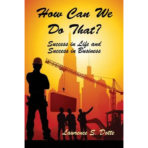 How Can We Do That? Success in Life and Success in Business