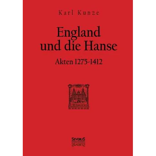 England und die Hanse: Akten 1275 bis 1412