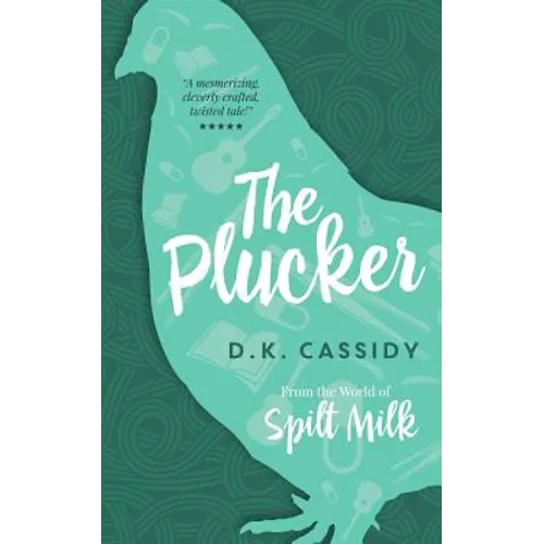 The Plucker: From the World of Spilt Milk