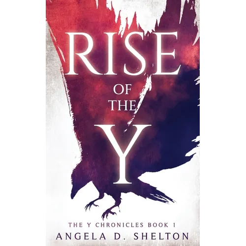 Rise of the Y: The Y Chronicles Book 1 a Young Adult Dystopian Novel