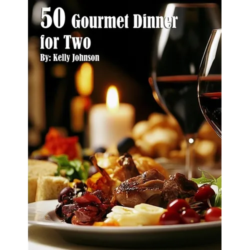 50 Gourmet Dinner for Two Recipes