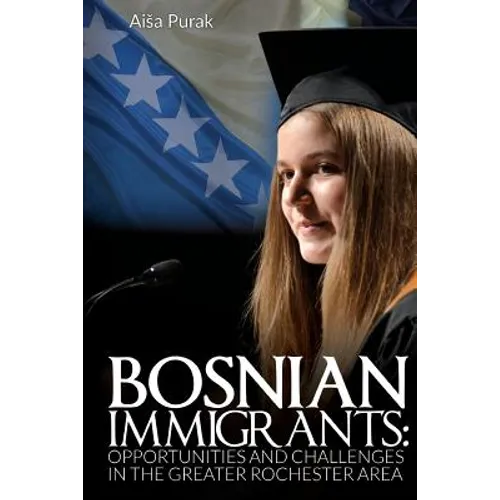 Bosnian Immigrants: Opportunities and Challenges