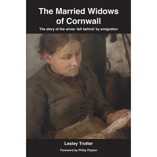 The Married Widows of Cornwall: The story of the wives 'left behind' by emigration