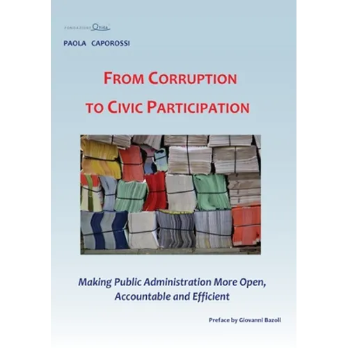 From Corruption to Civic Participation Making Public Administration More Open, Accountable and Efficient