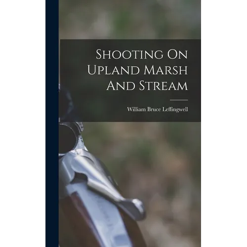 Shooting On Upland Marsh And Stream
